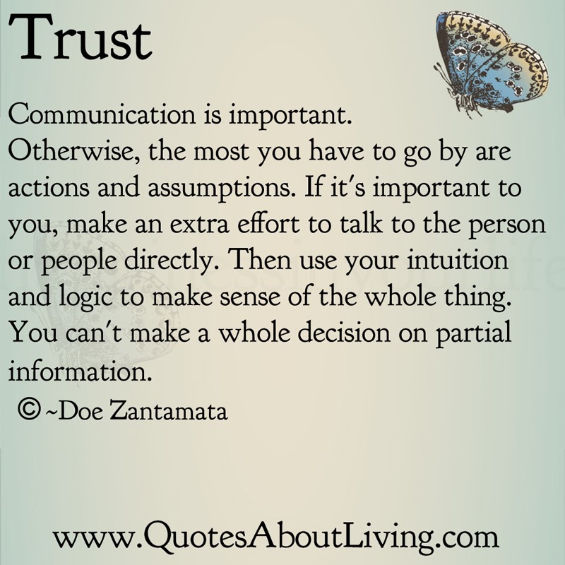 Communication is important otherwise the most you have to go by are actions and assumptions if it’s important to you make an extra effort to talk to the persosn or peope directly then… – Doe Zantamata