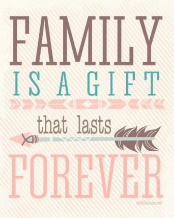 Family is a gift that lasts forever