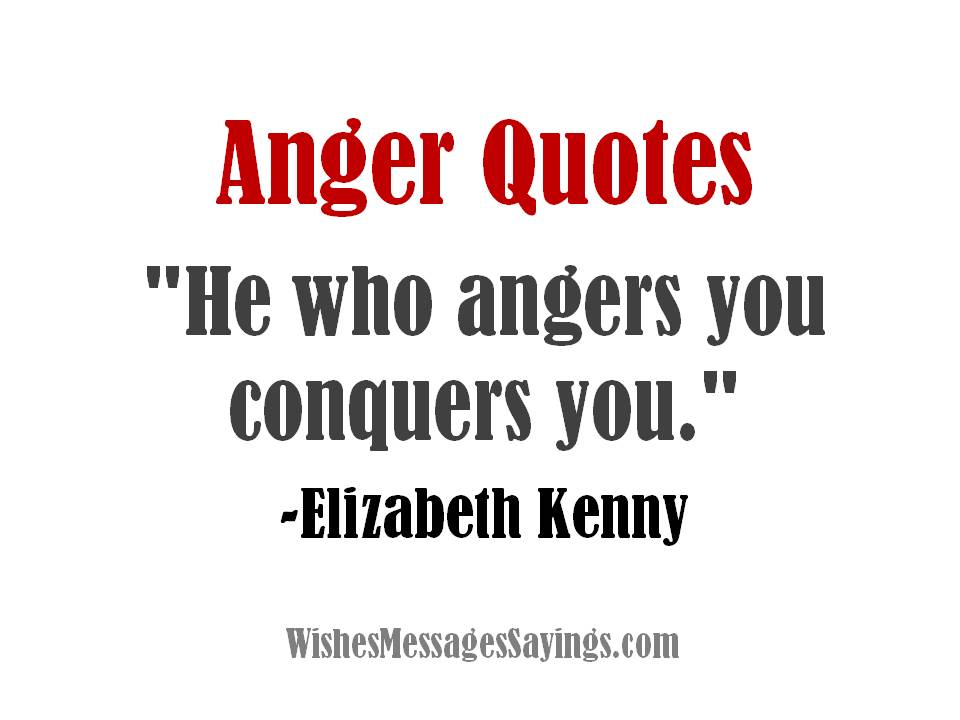 He who angers you conquers you – Elizabeth Kenny