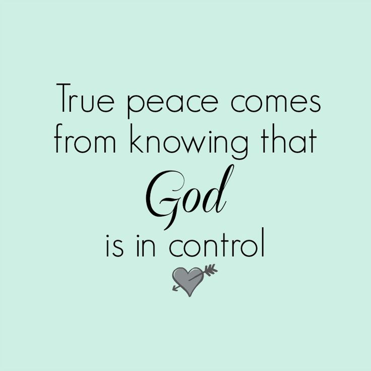 True peace comes from knowing that god is in control