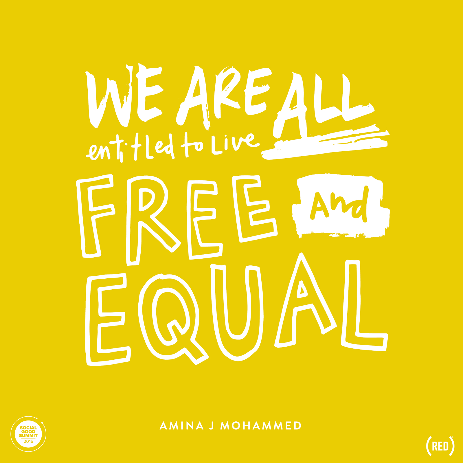 We are all entitled to live free and equal. Amina J Mohammed