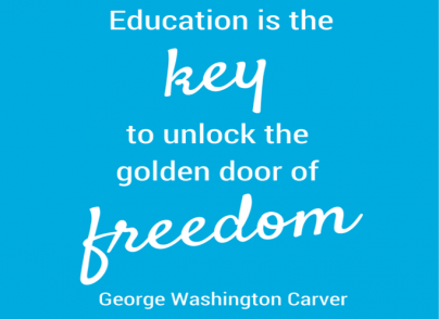 education is the key to unlock the golden door of freedom. George Washington Carver