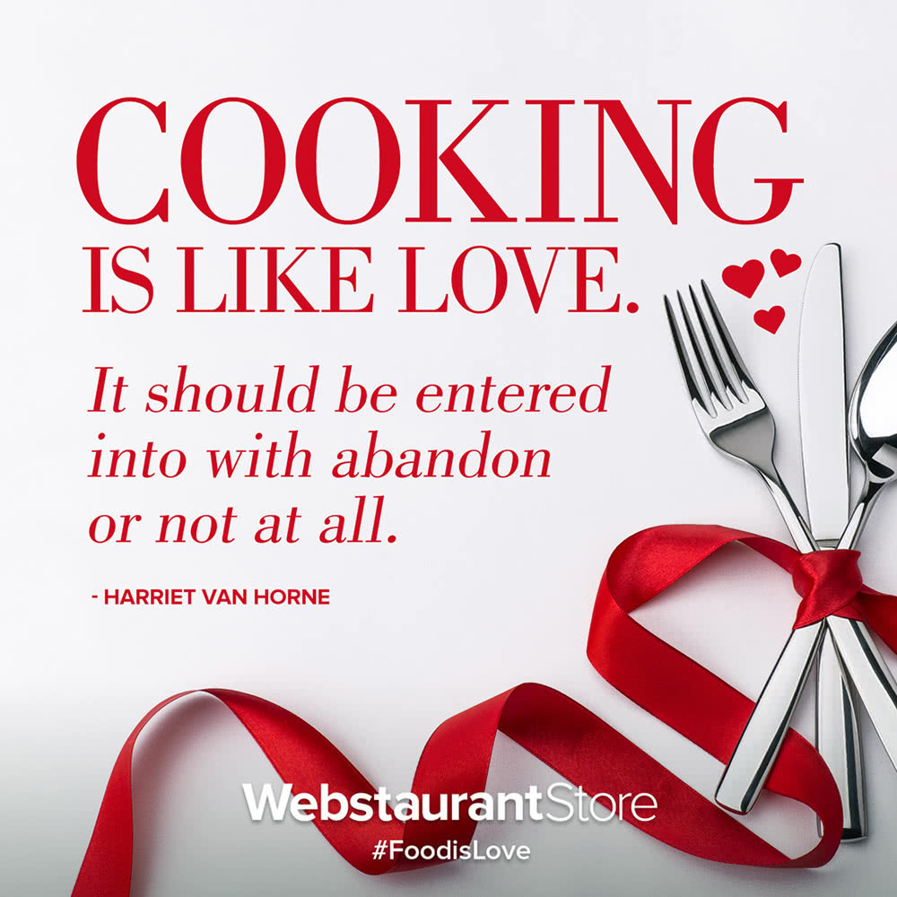 Cooking is like love. It should be entered into with abandon or not at all. Harriet Van Horne