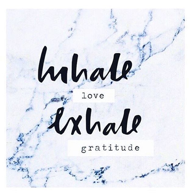 Inhale love. Exhale gratitude.