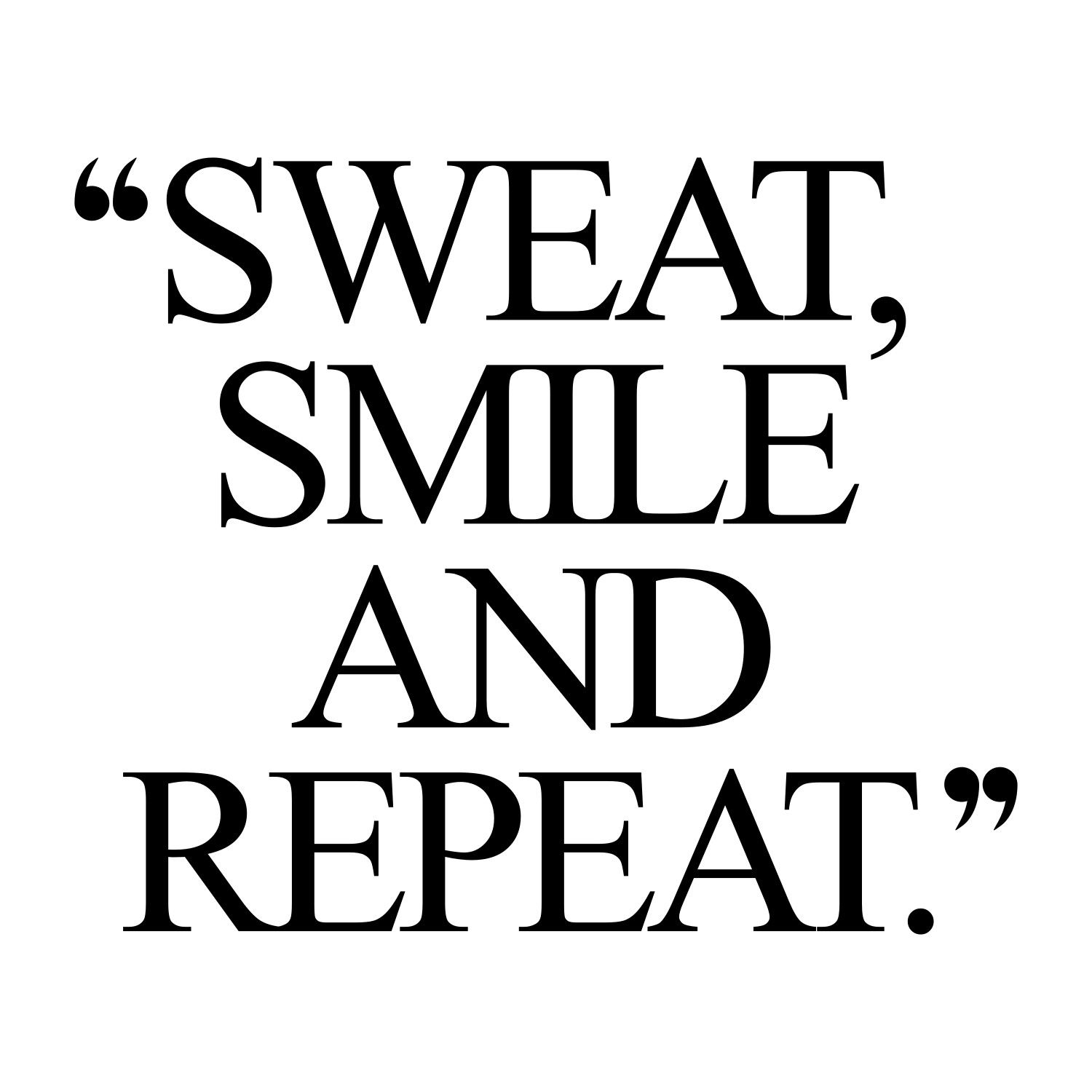 sweat smile and repeat