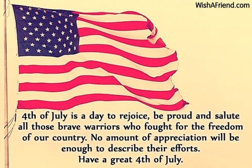 4th of july is a day to rejoice, be proud and salute all those brave warriors who fought for the freedom of our country