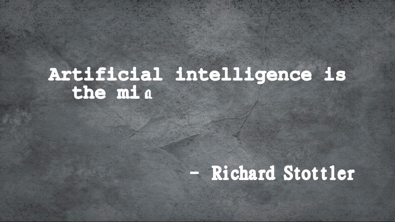 Artificial intelligence is the mimicking – RIchard Stottler