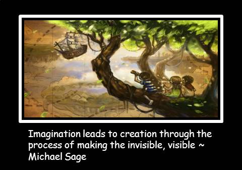 Imagination leads to creation through the process of making the invisible visible – Michale Saga
