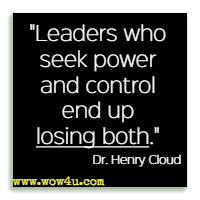 Leaders who seek power and control end up losing both – Dr. Henry Cloud