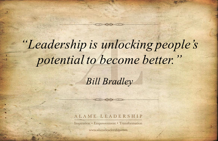 Leadership is unlocking people’s potential to become better – Bill Bradley