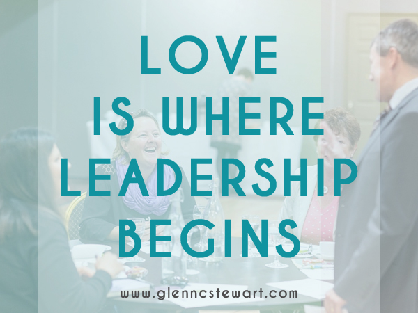Love is where Leadership begins