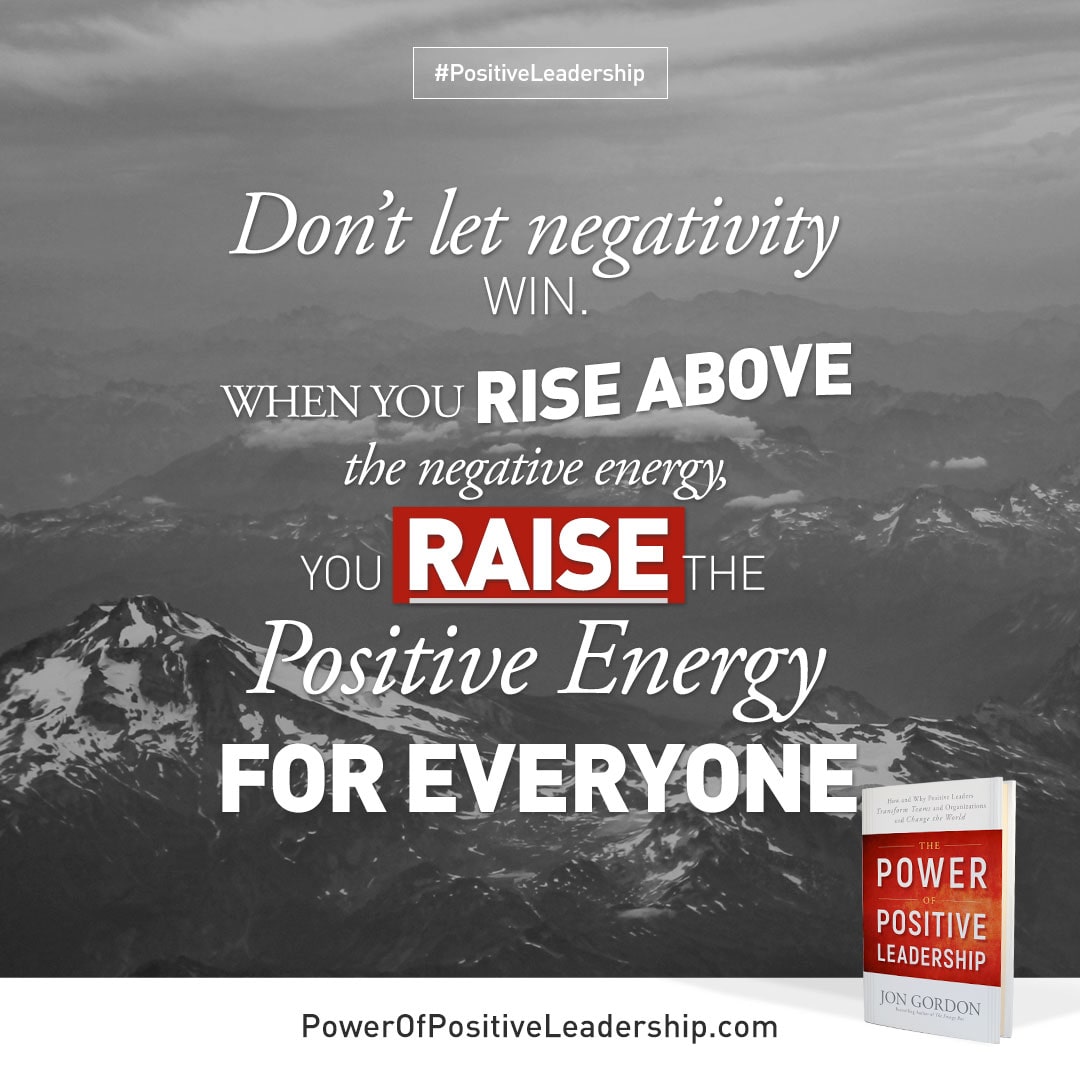 don’t let nagativity win when you rise above the negative energy you raise the positive energy for everyone