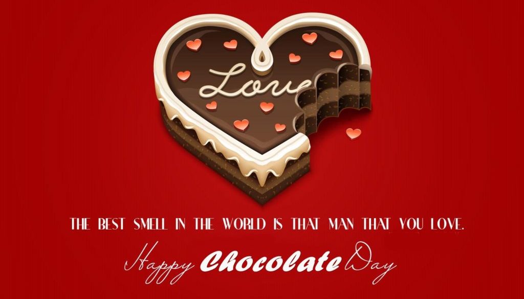 the best smell in the world is that man that you love happy Chocolate Day