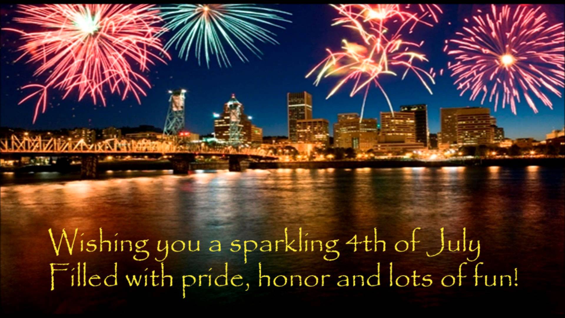 wishing you a sparkling 4th of july filled with pride, honor and lots of fun