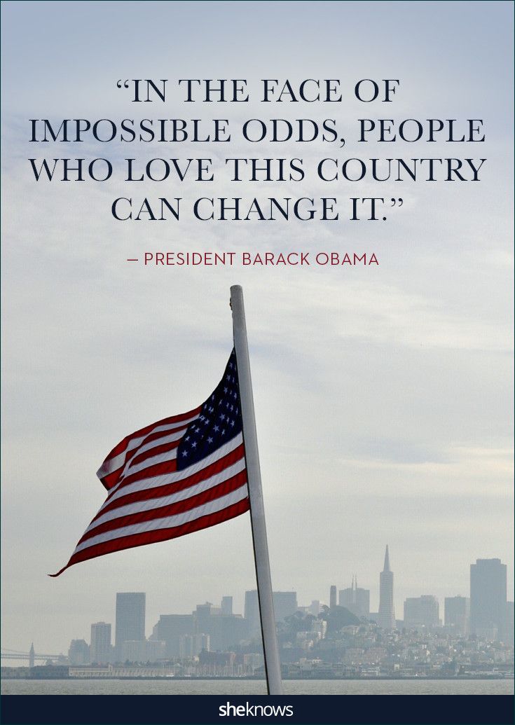 IN the face of impossible odds people who love this country can change it – Barack Obama