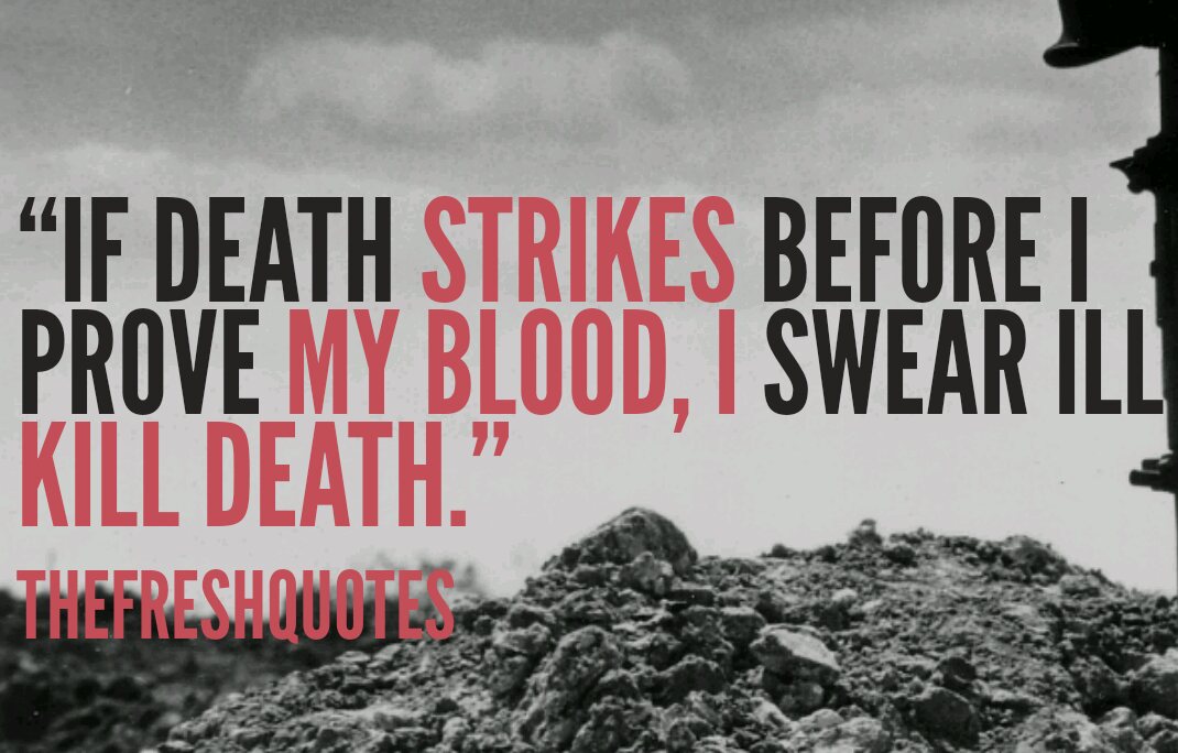 If death strike before i prove my blood i swear ill kill death