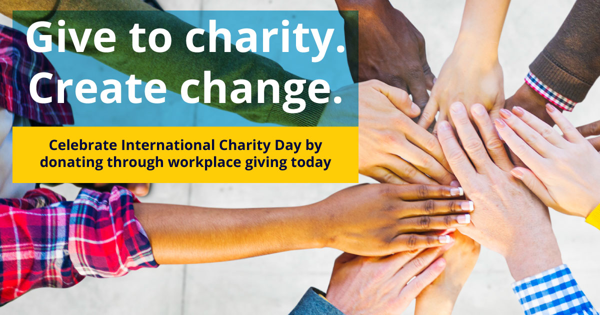 give to charity. create change. celebrate international charity day by donating through workplace giving today