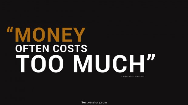 money often costs too much