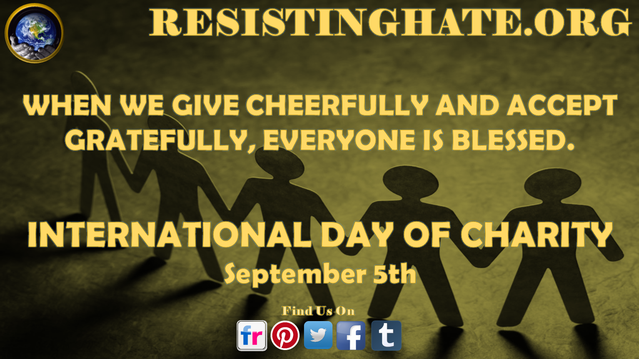 when we give cheerfully and accept gratefully, everyone is blessed. international day of charity september 5