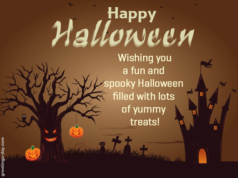 happy Halloween wishing you a fu and spooky halloween filled with lots of yummy treats