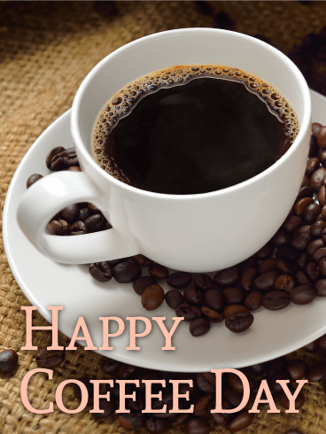 happy coffee day coffee beans and cup