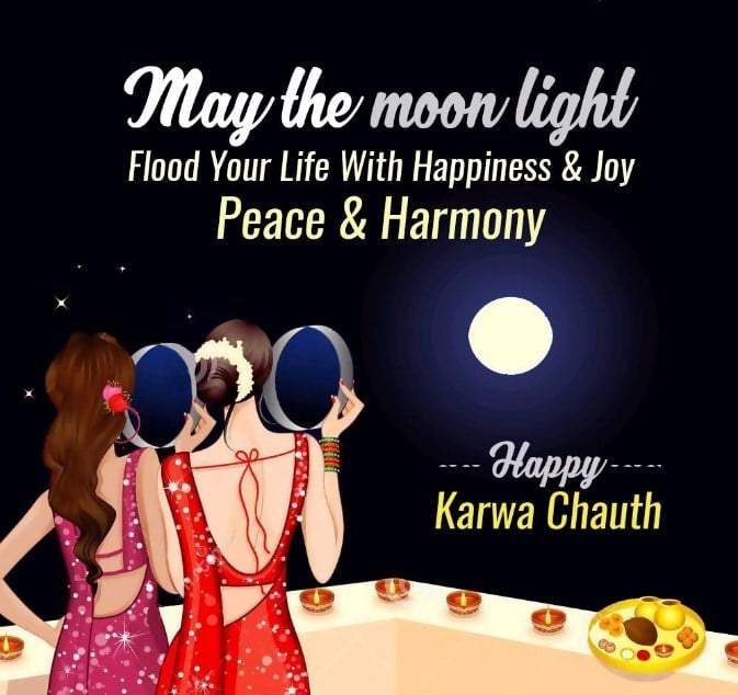 may the moon light flood your life with happiness & joy peace & harmony happy karwa chauth