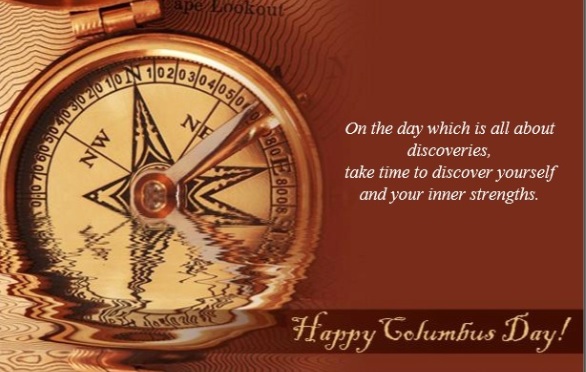 on this day which is all about discoveries, take time to discover yourself and your inner strengths happy Columbus day