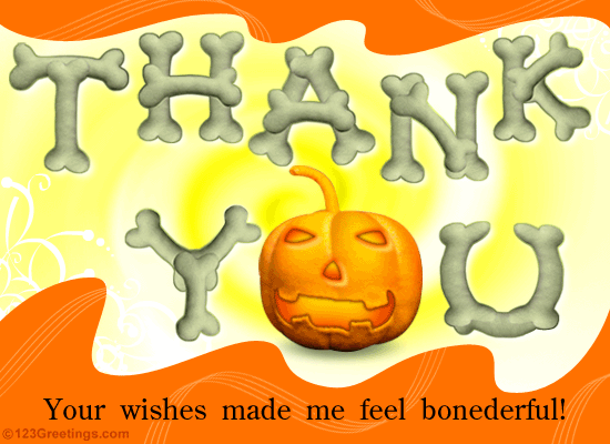 thank you your wishes made me feel bonderful happy halloween