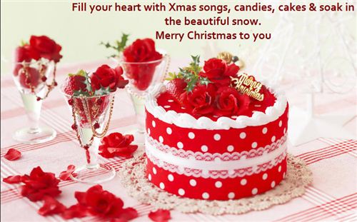 Fill your heart with Xmas songs candies cakes and soak in Merry Christmas to you