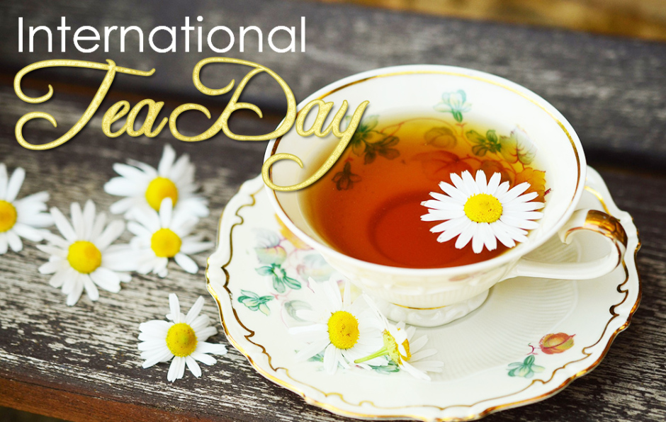 45 Best International Tea Day 2018 Wish Pictures