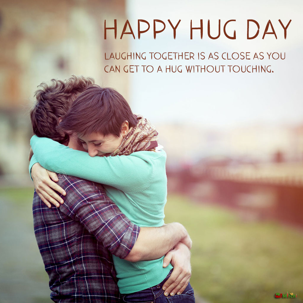 happy hug day laughter together is as close as you can get to a hug without touching