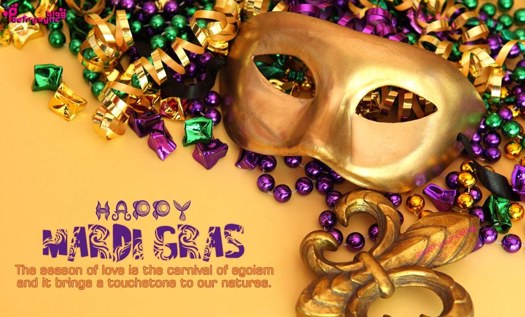 happy mardi gras the season of love is the carnival of egoism