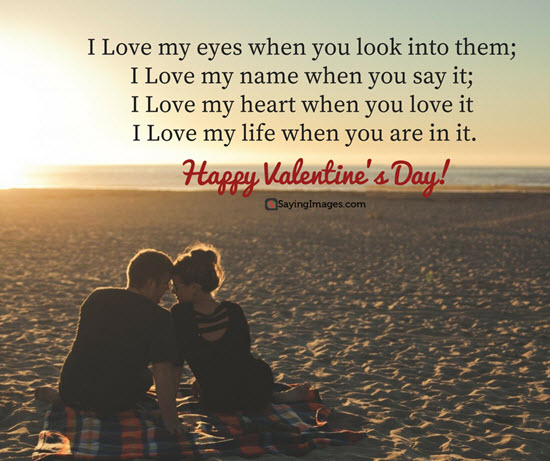 i love my eyes when you look into them i love my name when you say it happy valentine’s day