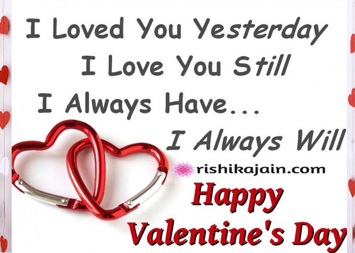 i loved you yesterday i love you still i always have i always will happy valentine’s day