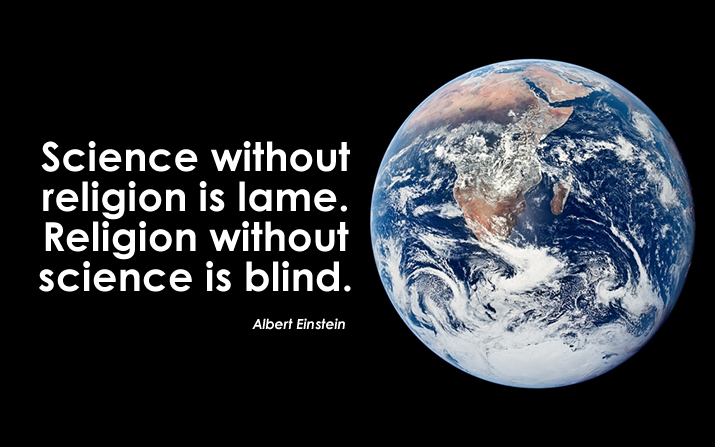 Science without religion is lame. Religion without science is blind. albert einstein