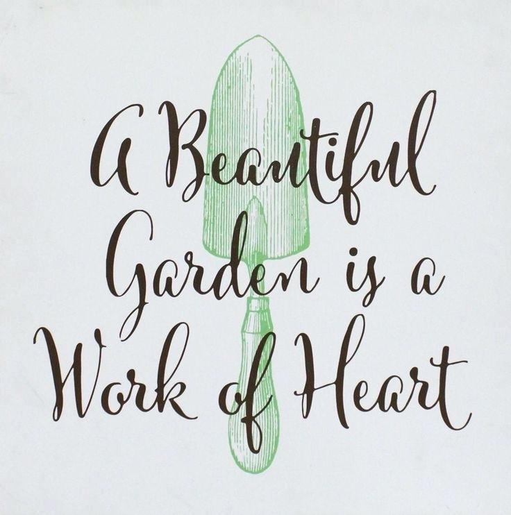 a beautiful garden is a work of heart