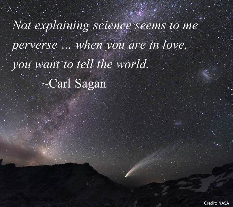 not explaining science seems to me perverse… when you are in love, you want to tell the world. carl sagan