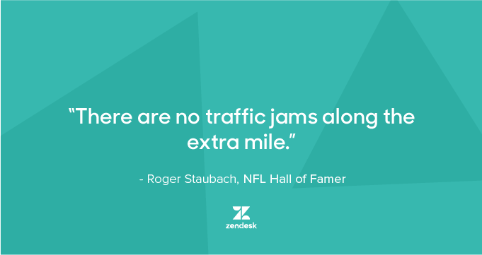 there are no traffic jams along the extra mile. roger staubach