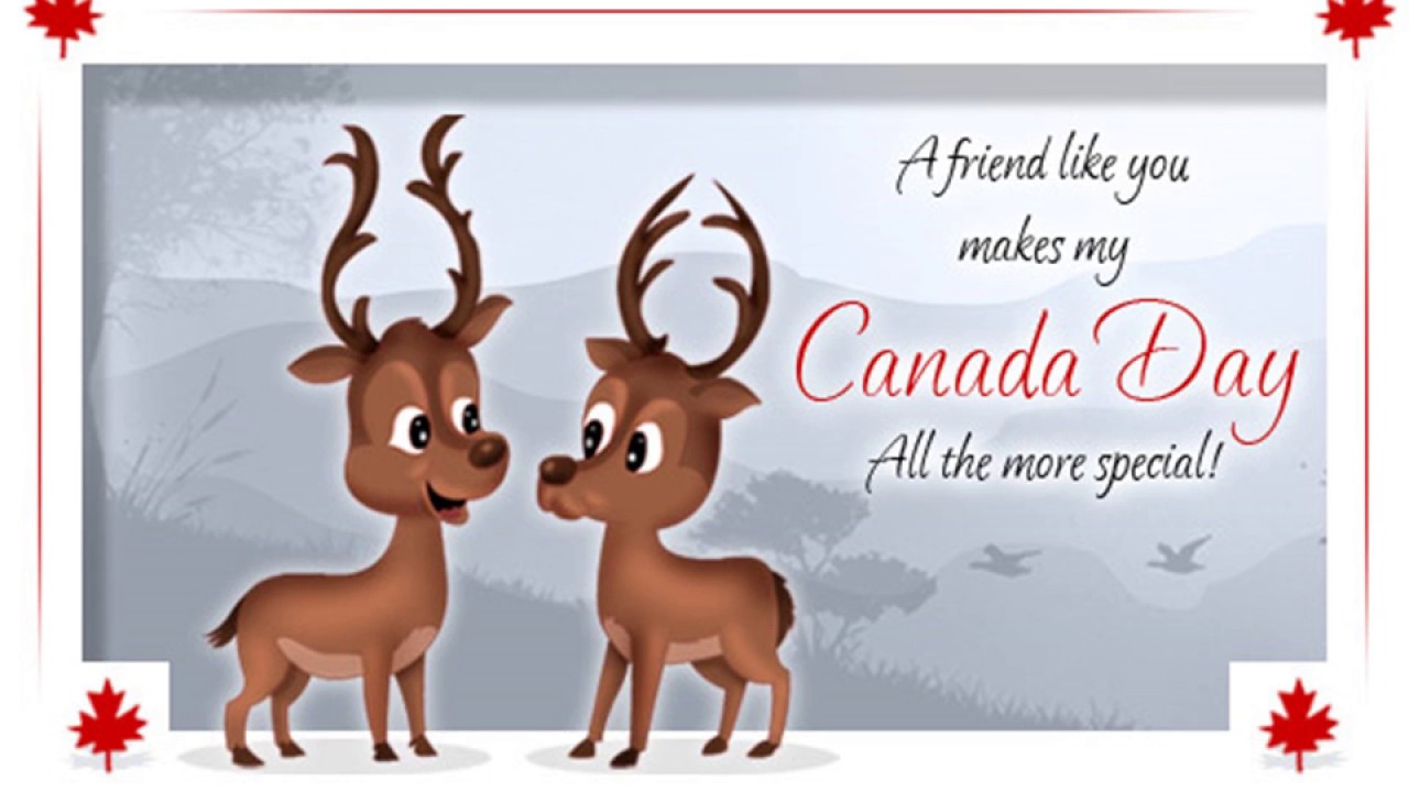 a friend like you makes my canada day all the more special