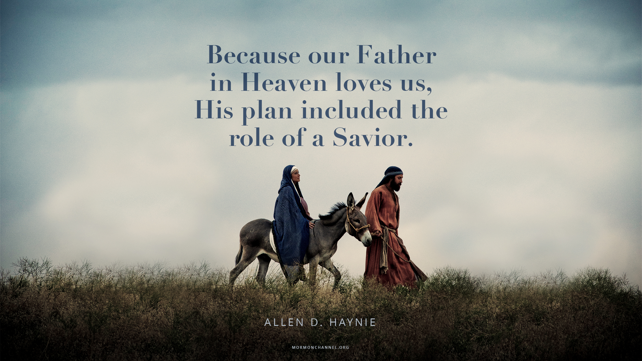 because our father in heaven loves us, his plan included the role of a savior