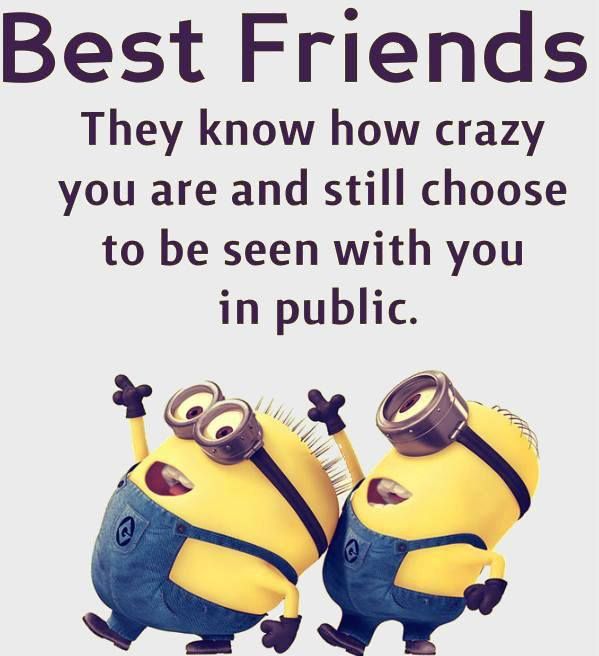 best friends they know how crazy you are and still choose to be seen with you in public