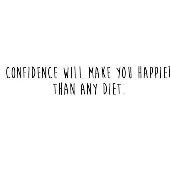 confidence will make you happier than any diet