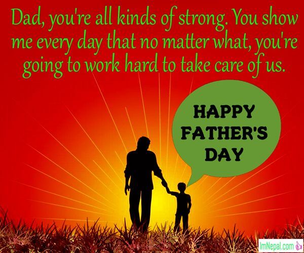dad, you’re all kinds of strong. you show me every day that no matter what, you’re going to work hard to take care of us