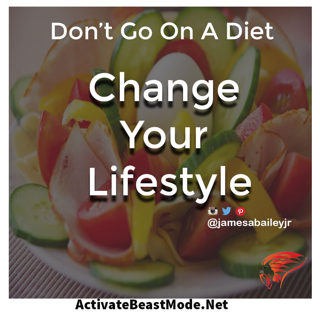 dont go on a diet change your lifestyle