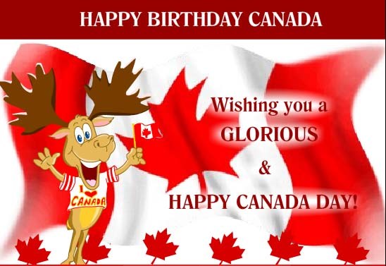 happy birthday canada wishing you a glorious & happy canada day