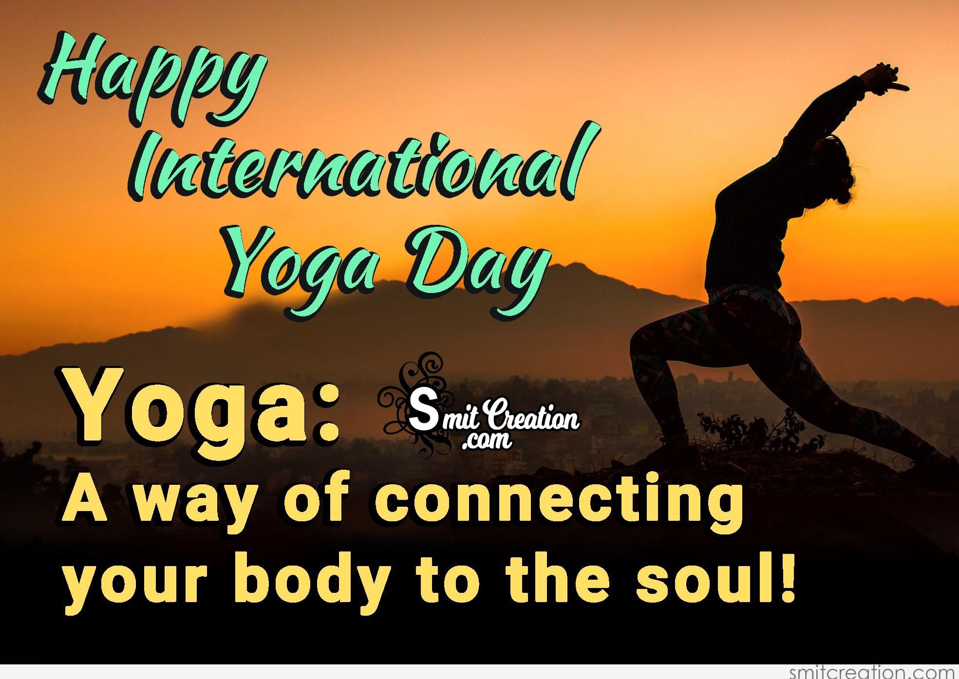 happy international yoga day yoga a way of connecting your body to the soul