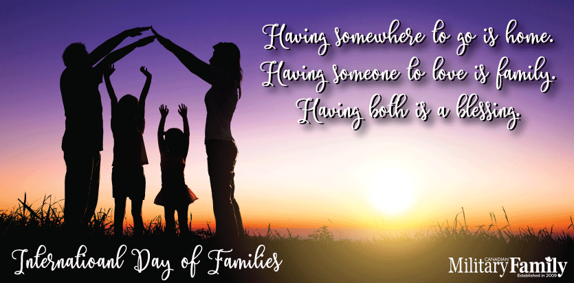 having somewhere to go is home. having someone to love is family. having both is a blessing. International day of families