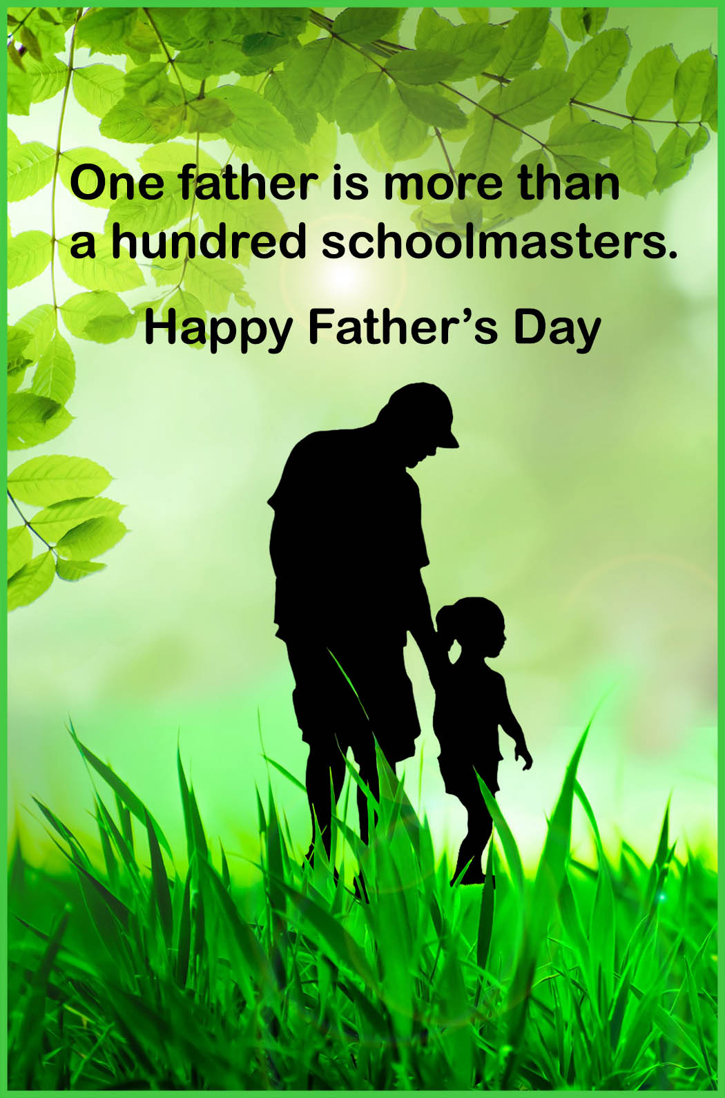one father is more than a hundred schoolmasters. happy father’s day