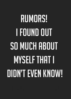 rumors i found out so much about myself that i didn’t even know
