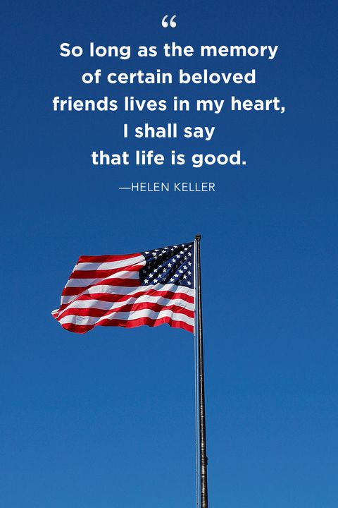 so long as the memory of certain beloved friends lives in my heart, i shall say that life is good. helen keller